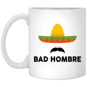 Bad Hombre Mugs